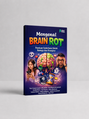 Buku Mengenal Brain Rot: Panduan Sederhana untuk Remaja dan Orangtua